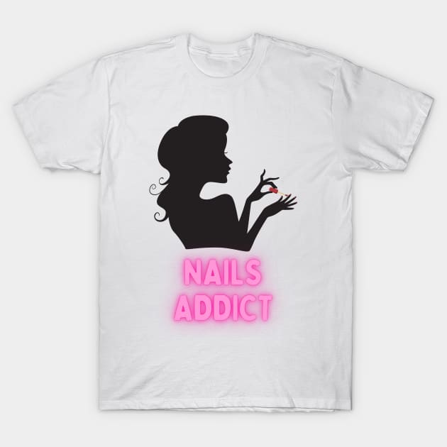 Nails Addict - Cute Design For Nail Tech Artists and Nail Art Lovers T-Shirt by Designs-360